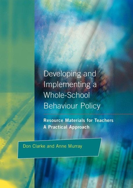 Developing and Implementing a Whole-School Behavior Policy: A Practical Approach