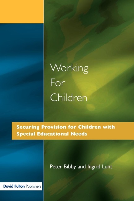 Working for Children: Securing Provision for Children with Special Educational Needs