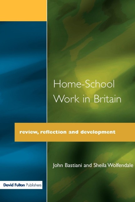 Home-School Work in Britain: Review, Reflection, and Development