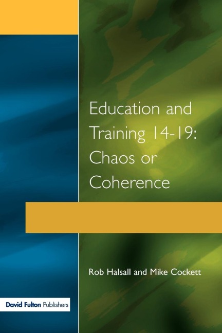Education and Training 14-19: Chaos or Coherence?