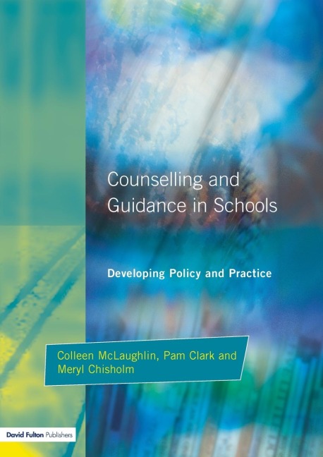 Counseling and Guidance in Schools: Developing Policy and Practice