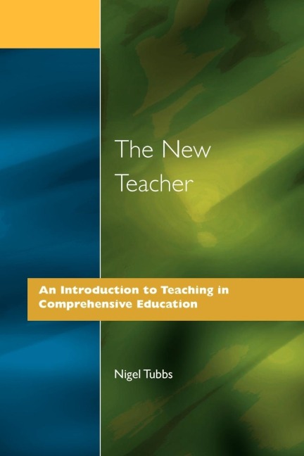 The New Teacher: An Introduction to Teaching in Comprehensive Education