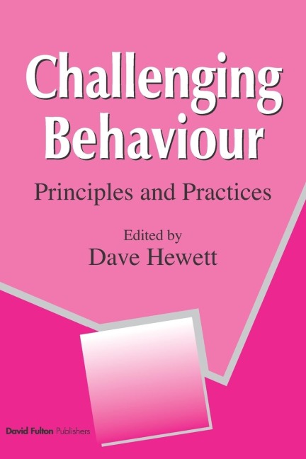 Challenging Behaviour: Principles and Practices