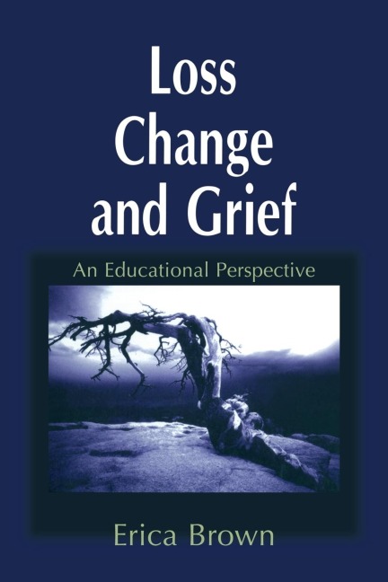 Loss, Change and Grief: An Educational Perspective