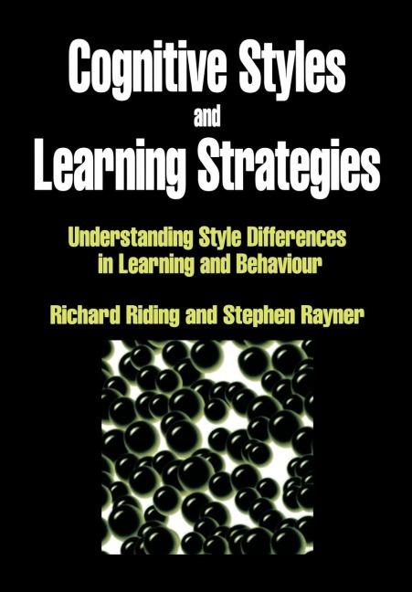 Cognitive Styles and Learning Strategies: Understanding Style Differences in Learning and Behavior