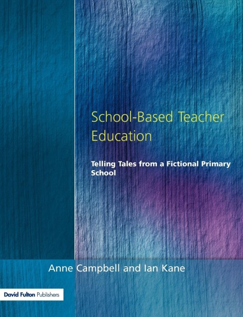 School-Based Teacher Education: Telling Tales from a Fictional Primary School
