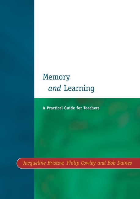 Memory and Learning: A Practical Guide for Teachers
