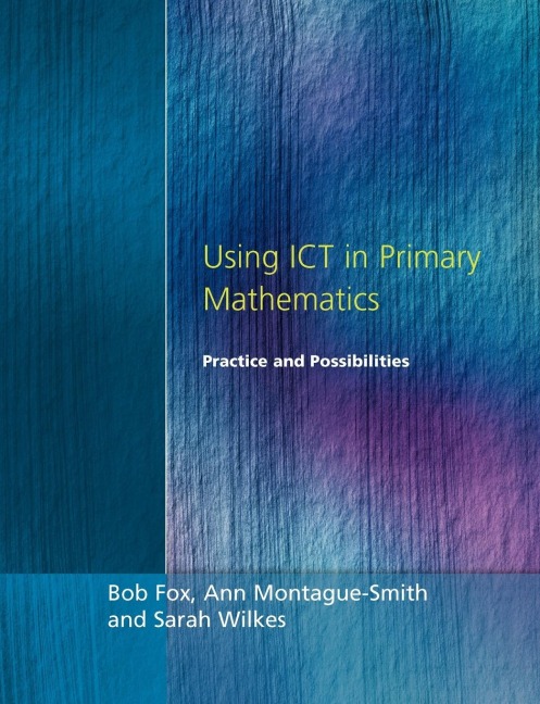 Using ICT in Primary Mathematics: Practice and Possibilities