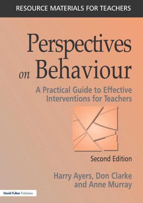 Perspectives on Behaviour: A Practical Guide to Effective Interventions for Teachers