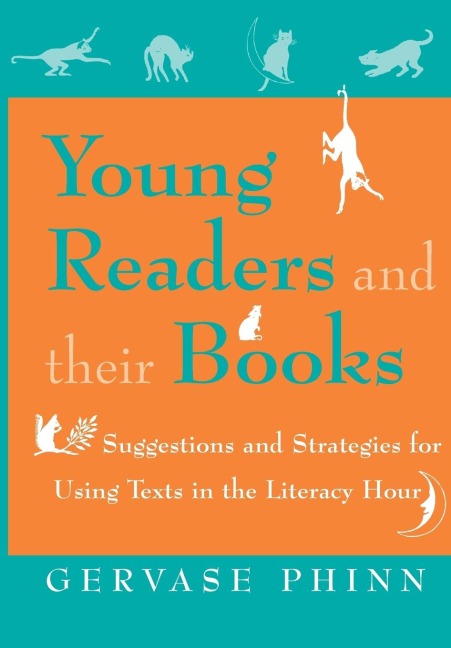 Young Readers and Their Books: Suggestions and Strategies for Using Texts in the Literacy Hour