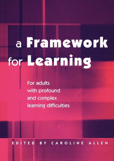A Framework for Learning: For Adults with Profound and Complex Learning Difficulties