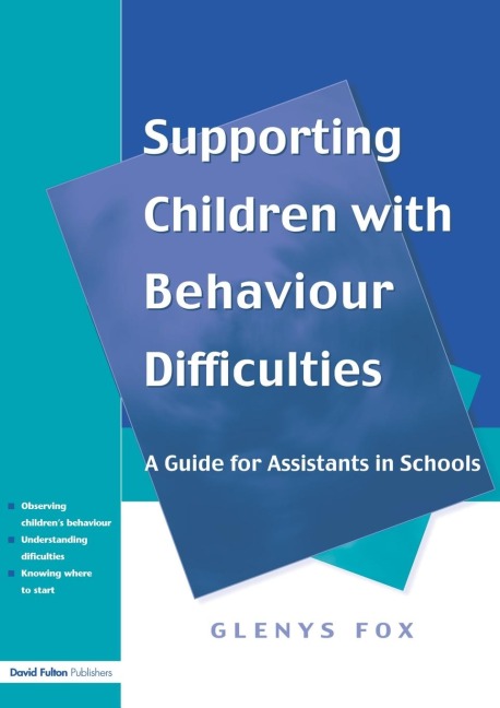 Supporting Children with Behaviour Difficulties: A Guide for Assistants in Schools