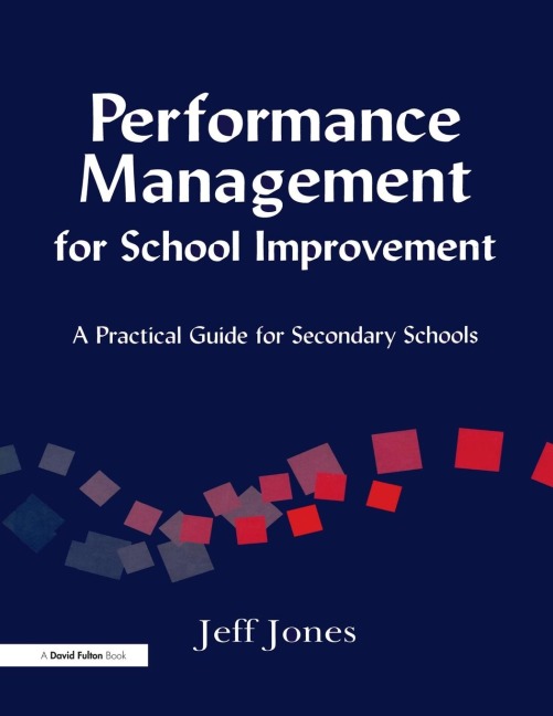 Performance Management for School Improvement: A Practical Guide for Secondary Schools