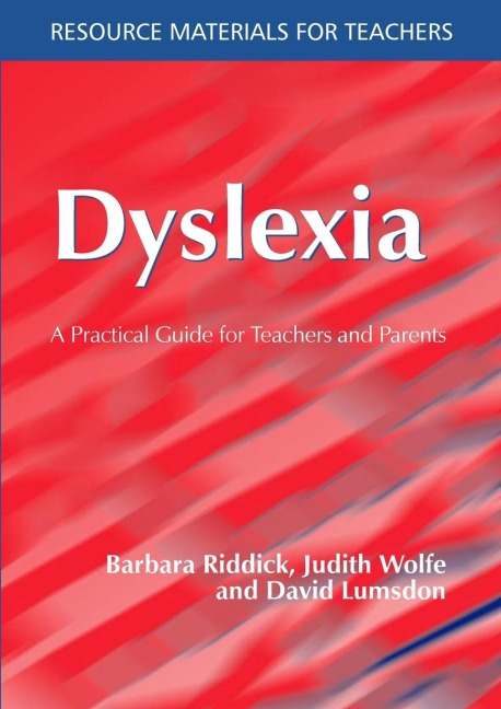 Dyslexia: A Practical Guide for Teachers and Parents