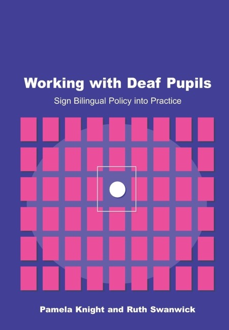 Working with Deaf Children: Sign Bilingual Policy into Practice