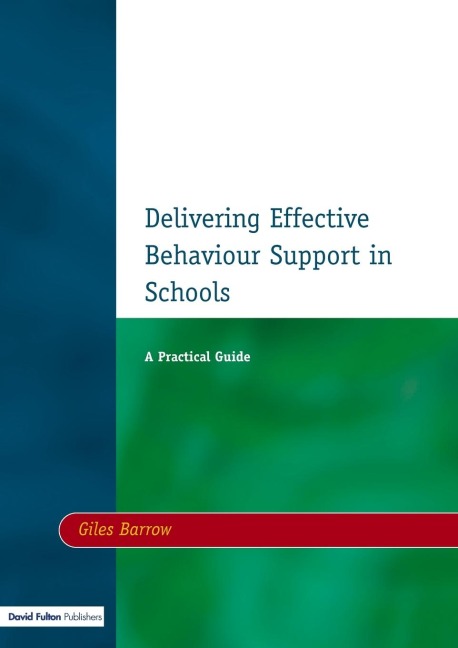 Delivering Effective Behaviour Support in Schools: A Practical Guide