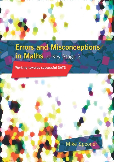 Errors and Misconceptions in Maths at Key Stage 2: Working Towards Success in SATS