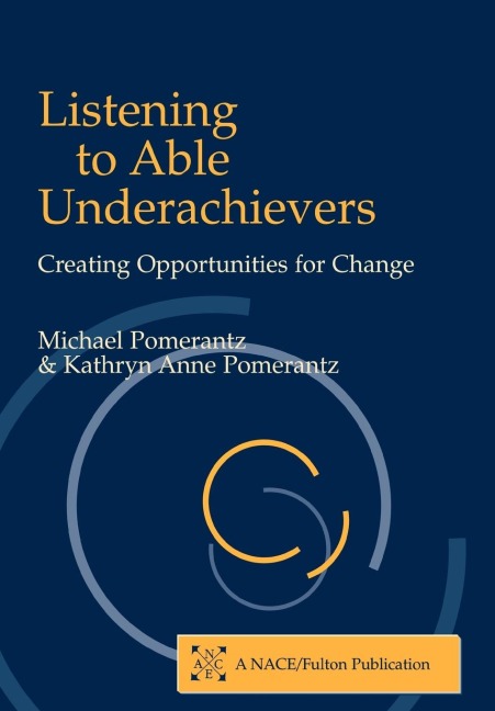 Listening to Able Underachievers: Creating Opportunities for Change