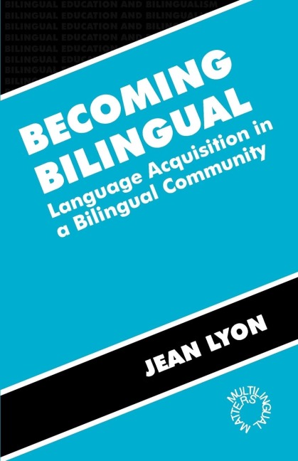 Becoming Bilingual: Language Acquisition in a Bilingual Community