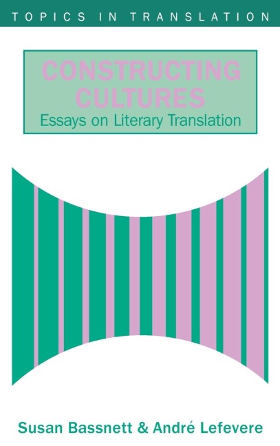 Constructing Cultures: Essay on Literary Translation