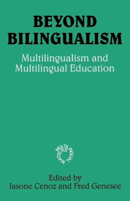 Beyond Bilingualism: Multilingualism and Multilingual Education