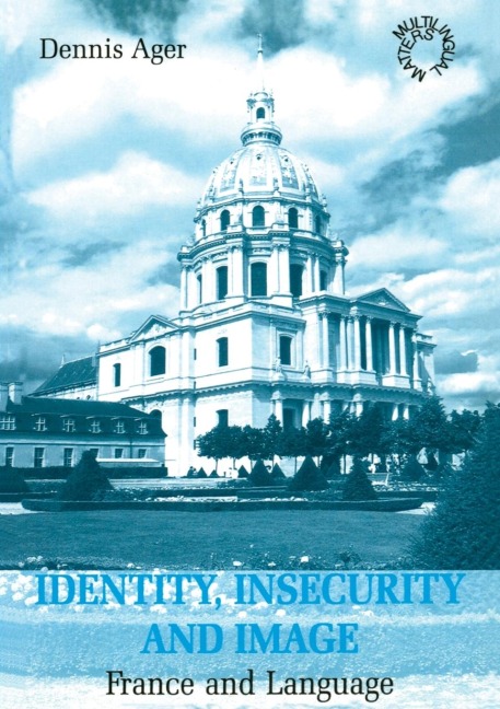 Identity, Insecurity and Image: France and Language