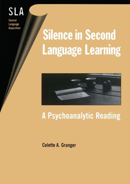 Silence in Second Language Learning: A Psychoanalytic Reading