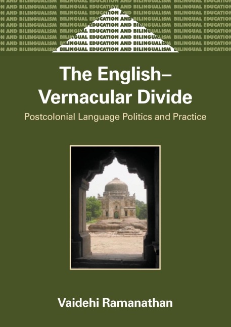 The English-Vernacular Divide: Postcolonial Language Politics and Practice