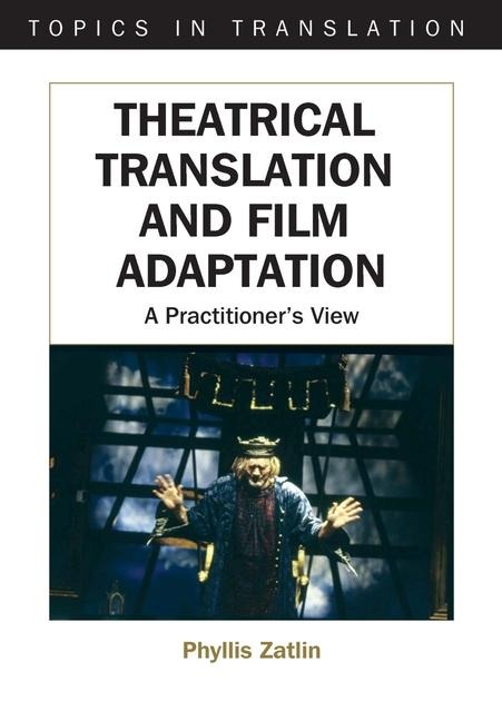 Theatrical Translation and Film Adaptation: A Practitioners View