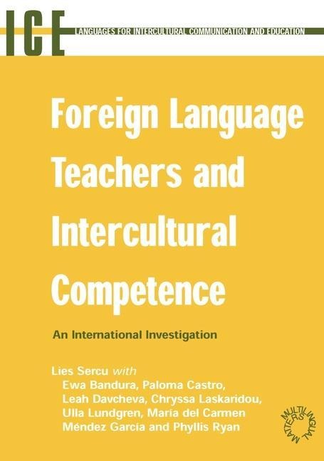 Foreign Language Teachers and Intercultural Competence: An Investigation in 7 Countries of Foreign Language Teachers Views and Teaching Practices