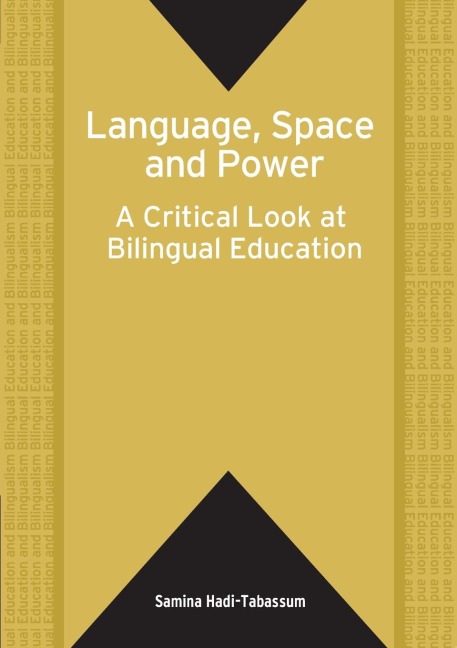 Language, Space and Power: A Critical Look at Bilingual Education