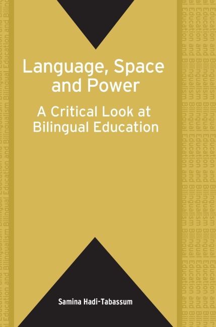 Language, Space and Power: A Critical Look at Bilingual Education