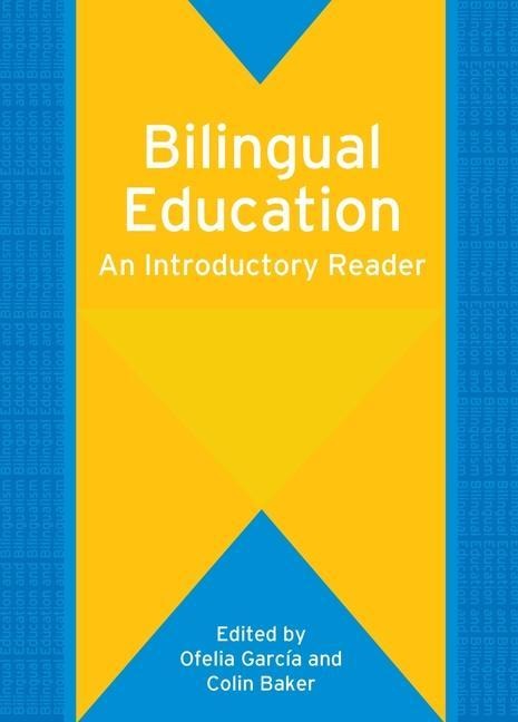 Bilingual Education: An Introductory Reader