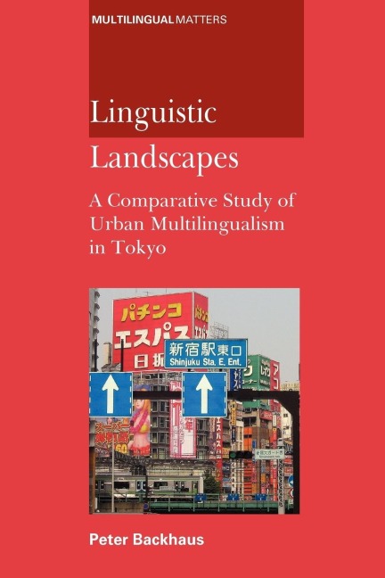 Linguistic Landscapes: A Comparative Study of Urban Multilingualism in Tokyo