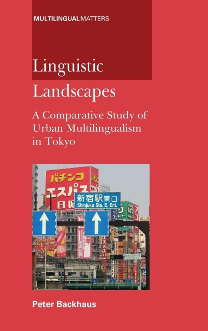 Linguistic Landscapes: A Comparative Study of Urban Multilingualism in Tokyo