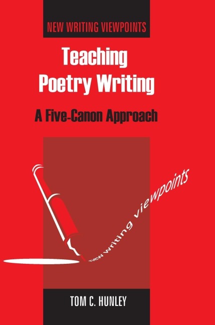 Teaching Poetry Writing: A Five-Canon Approach