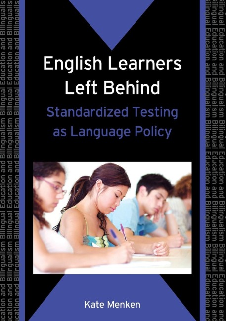 English Learners Left Behind: Standardized Testing as Language Policy
