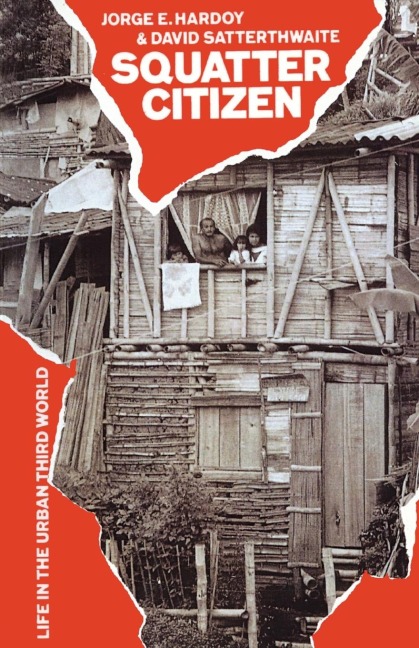 Squatter Citizen: Life in the Urban Third World