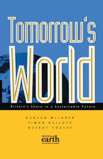 Tomorrows World: Britains share in a sustainable future