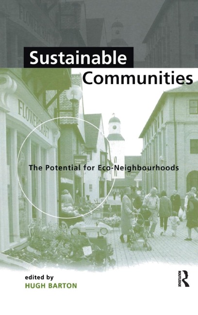 Sustainable Communities: The Potential for Eco-Neighbourhoods