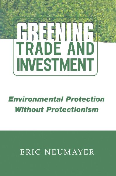 Greening Trade and Investment: Environmental Protection Without Protectionism