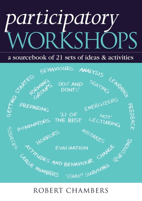 Participatory Workshops: A Sourcebook of 21 Sets of Ideas and Activities