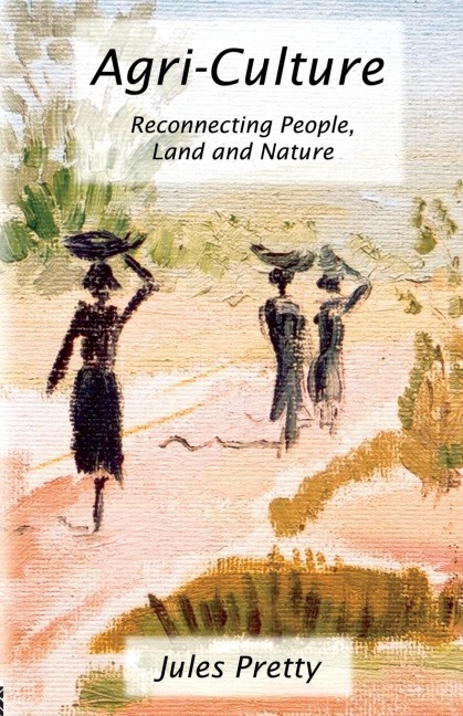 Agri-Culture: Reconnecting People, Land and Nature