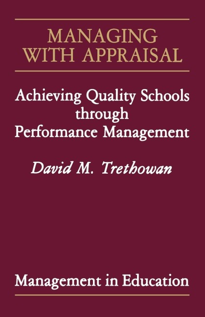 Managing with Appraisal: Achieving Quality Schools through Performance Management