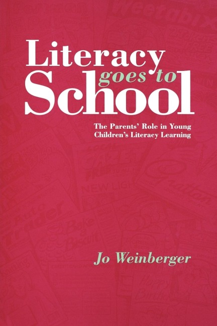 Literacy Goes to School: The Parents Role in Young Childrens Literacy Learning