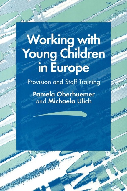Working with Young Children in Europe: Provision and Staff Training
