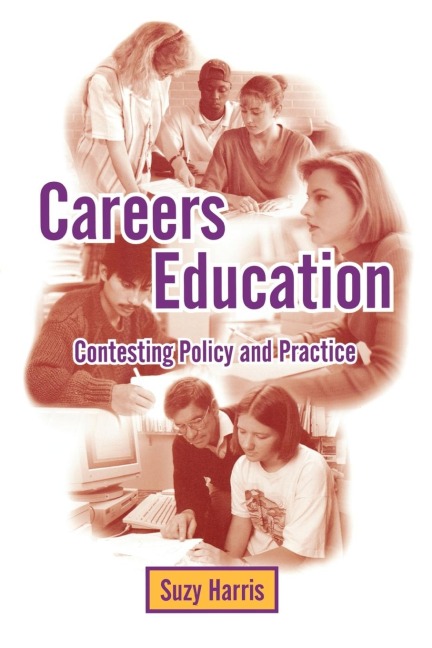 Careers Education: Contesting Policy and Practice