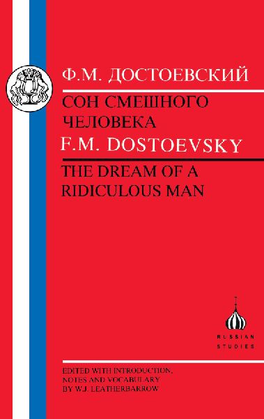 Dostoevsky: Dream of a Ridiculous Man