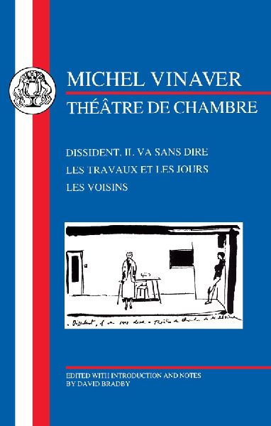 Vinaver: Theatre de Chambre: Dissident, Il Va Sans Dire, Les Travaux Et Les Jours, Les Voisins