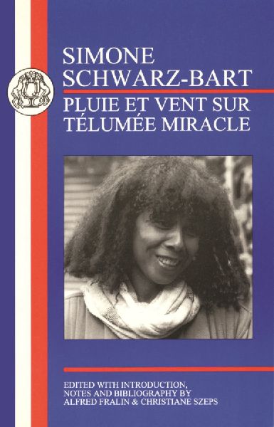 Schwarz-Bart: Pluie Et Vent Sur Telumee Miracle